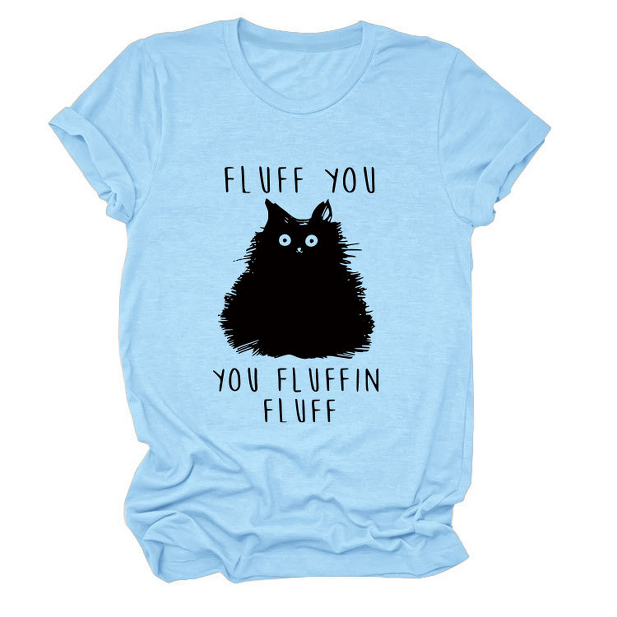Women??¢s Graphic Tee ??Fluff You Cat Print_CWTTSL0510