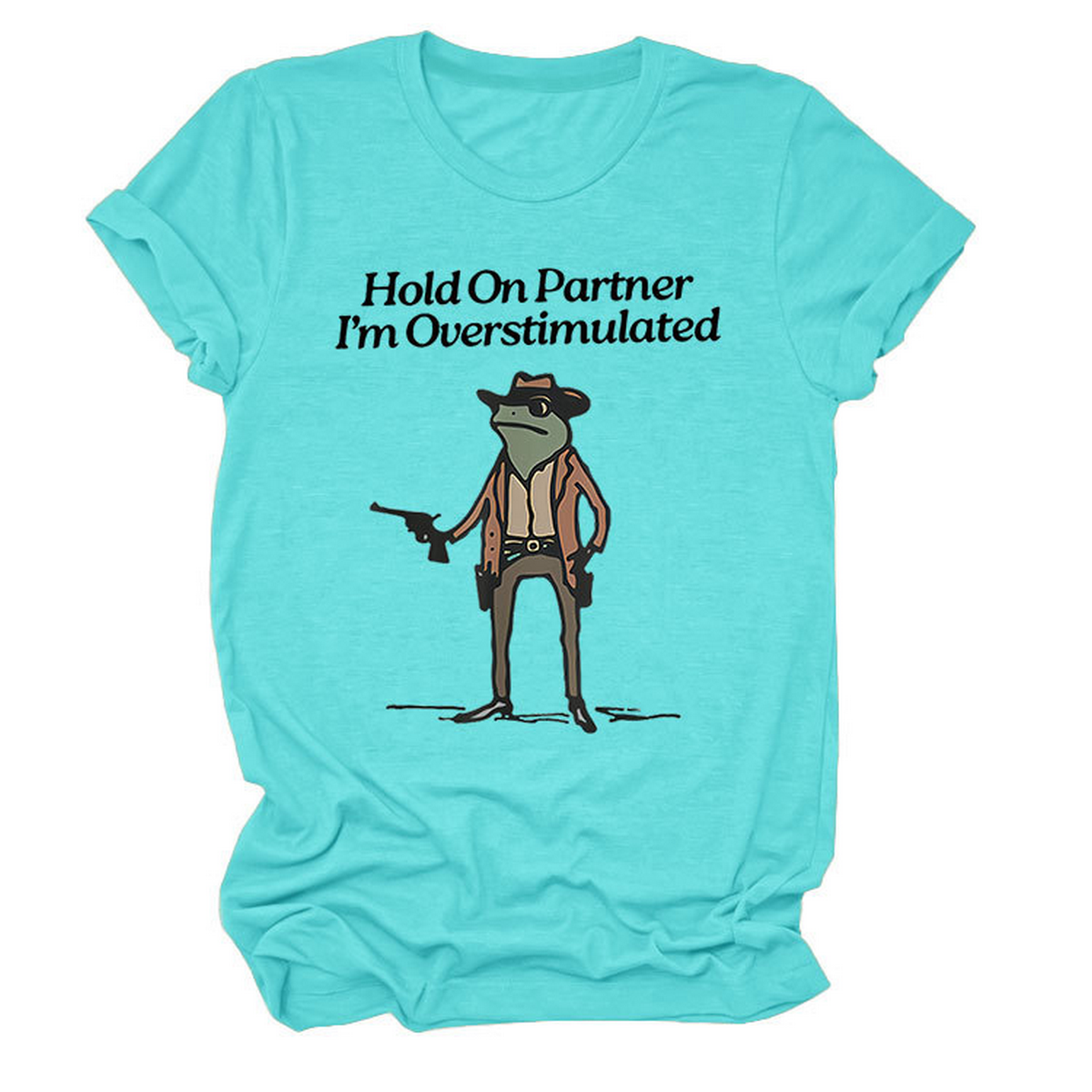 ?œHold On Partner??Funny Tee, Unisex Style_CWTTS1481