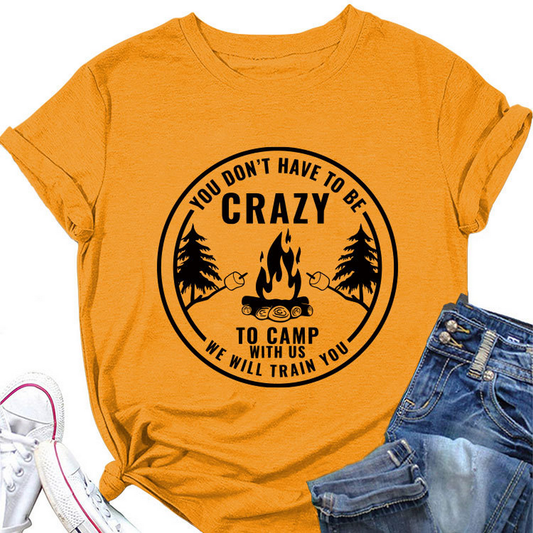 Funny Quote Tee ¡°You Don¡¯t Have to Be Crazy¡±