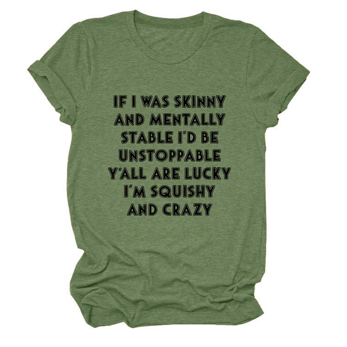 Funny Slogan Tee Women ¡°If I Was Skinny¡±