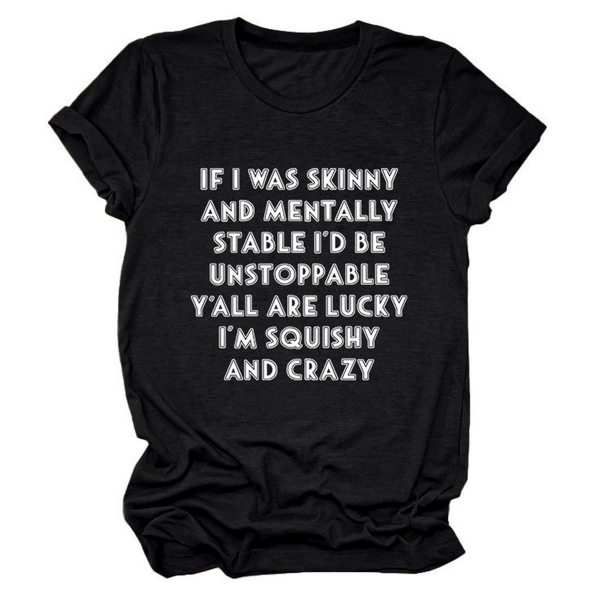 Funny Slogan Tee Women ¡°If I Was Skinny¡±