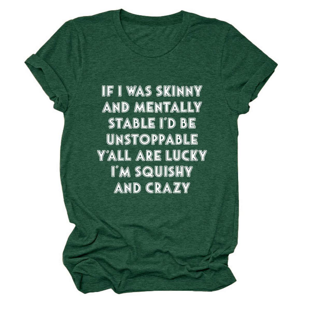 Funny Slogan Tee Women ¡°If I Was Skinny¡±