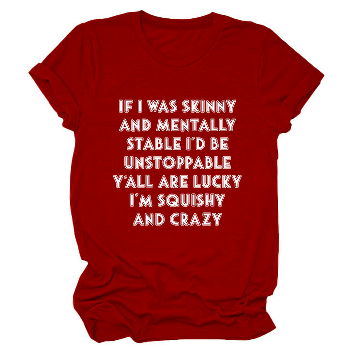 Funny Slogan Tee Women ¡°If I Was Skinny¡±