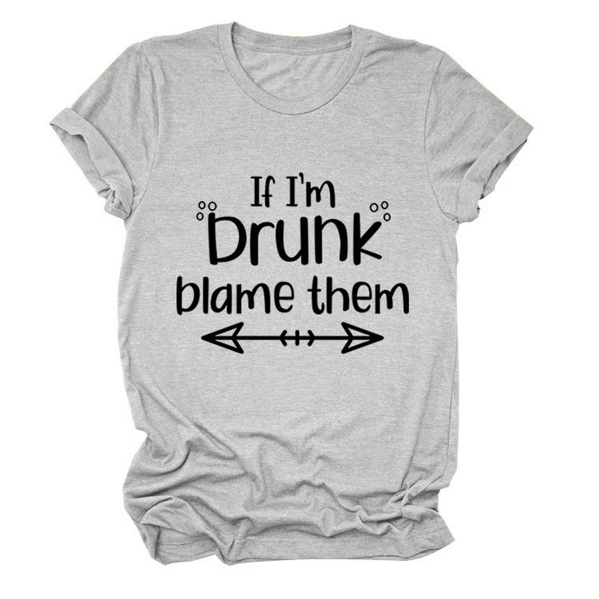 Summer Graphic Tee ??If I??¢m Drunk Print Shirt_CWTTSL0507