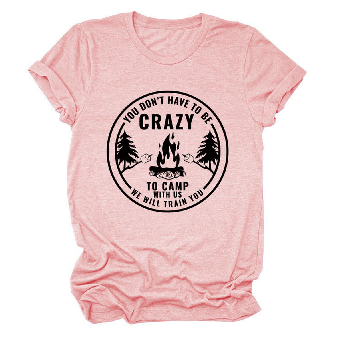 Funny Quote Tee ¡°You Don¡¯t Have to Be Crazy¡±