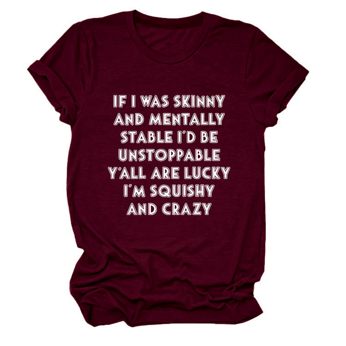 Funny Slogan Tee Women ¡°If I Was Skinny¡±