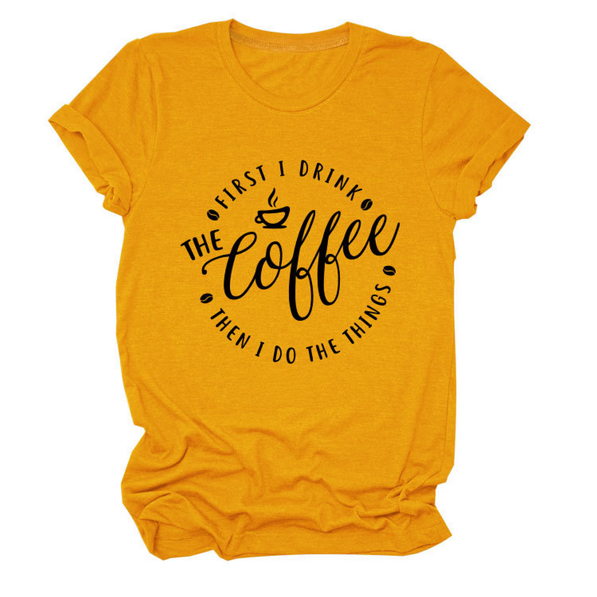 Funny Quote Tee ? ¡°First I Drink The¡± Women¡¯s Tee