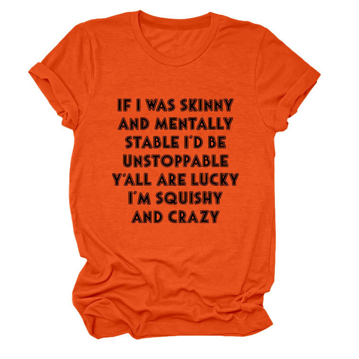 Funny Slogan Tee Women ¡°If I Was Skinny¡±