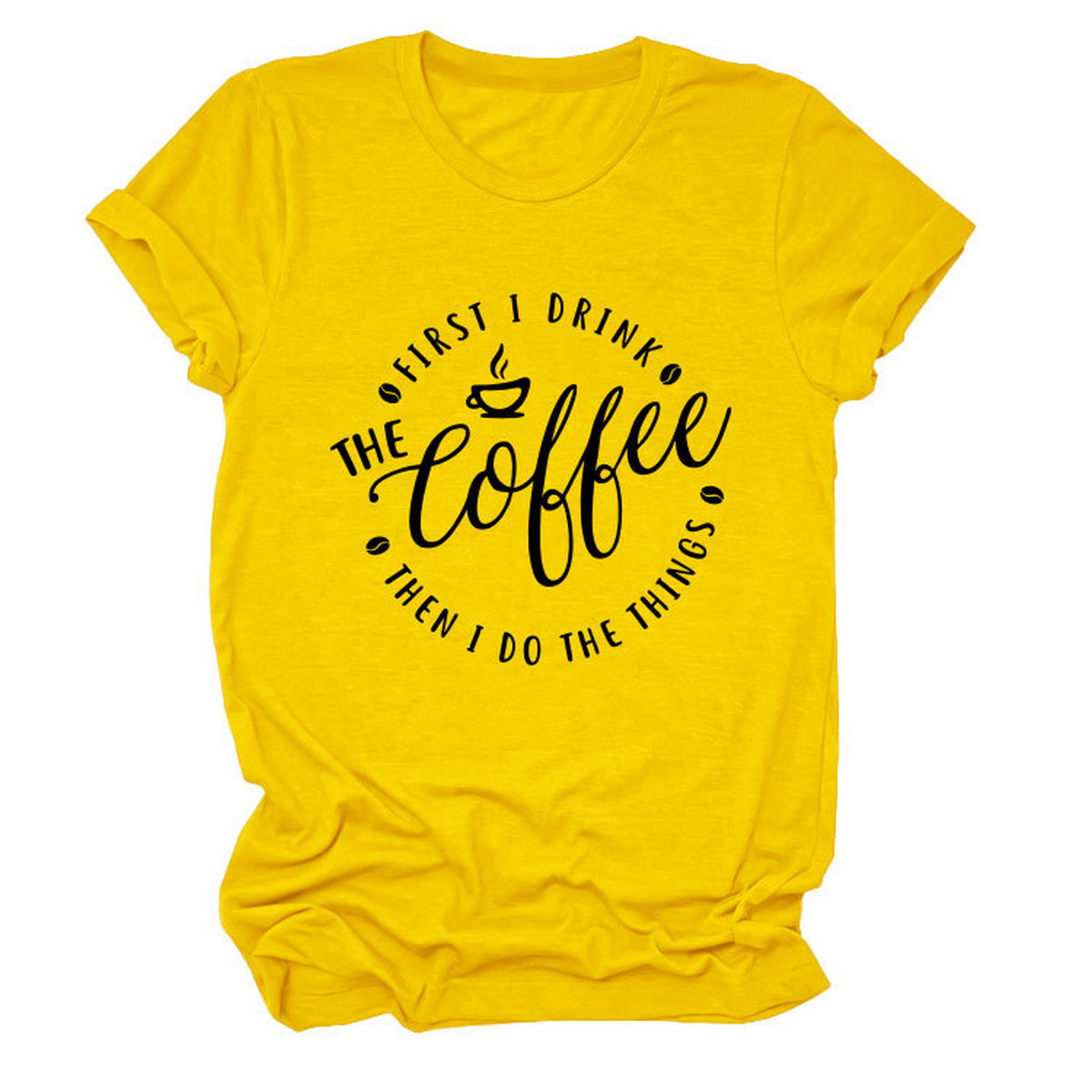 Funny Quote Tee ? ¡°First I Drink The¡± Women¡¯s Tee
