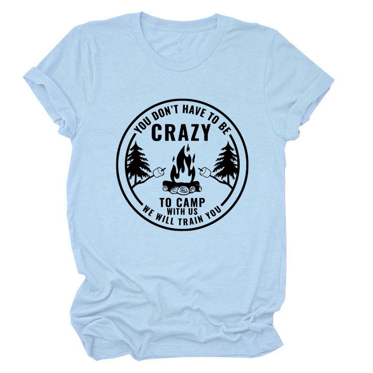 Funny Quote Tee ¡°You Don¡¯t Have to Be Crazy¡±