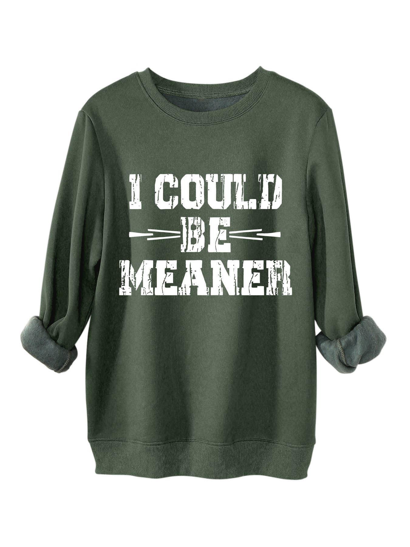 I could be meaner printed thickened warm hoodie