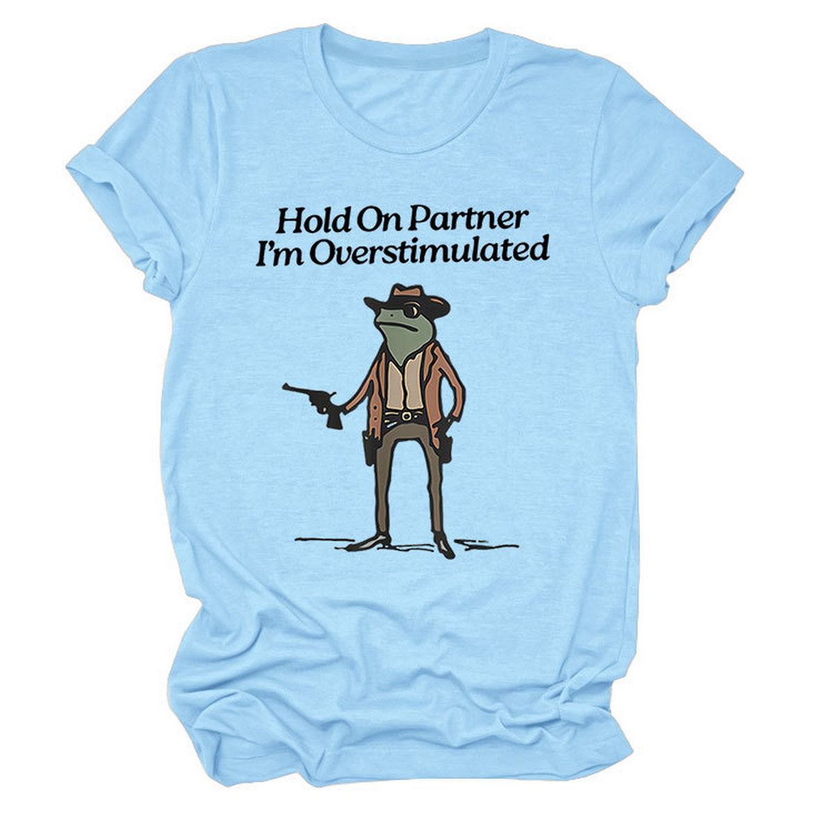 ?œHold On Partner??Funny Tee, Unisex Style_CWTTS1481