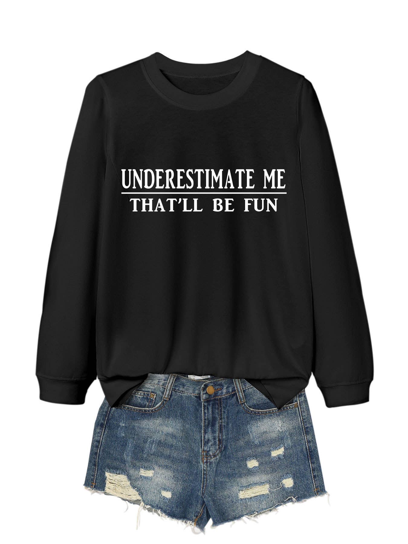 UNDERESTIMATE ME THAT'LL BE FUN HOODIE