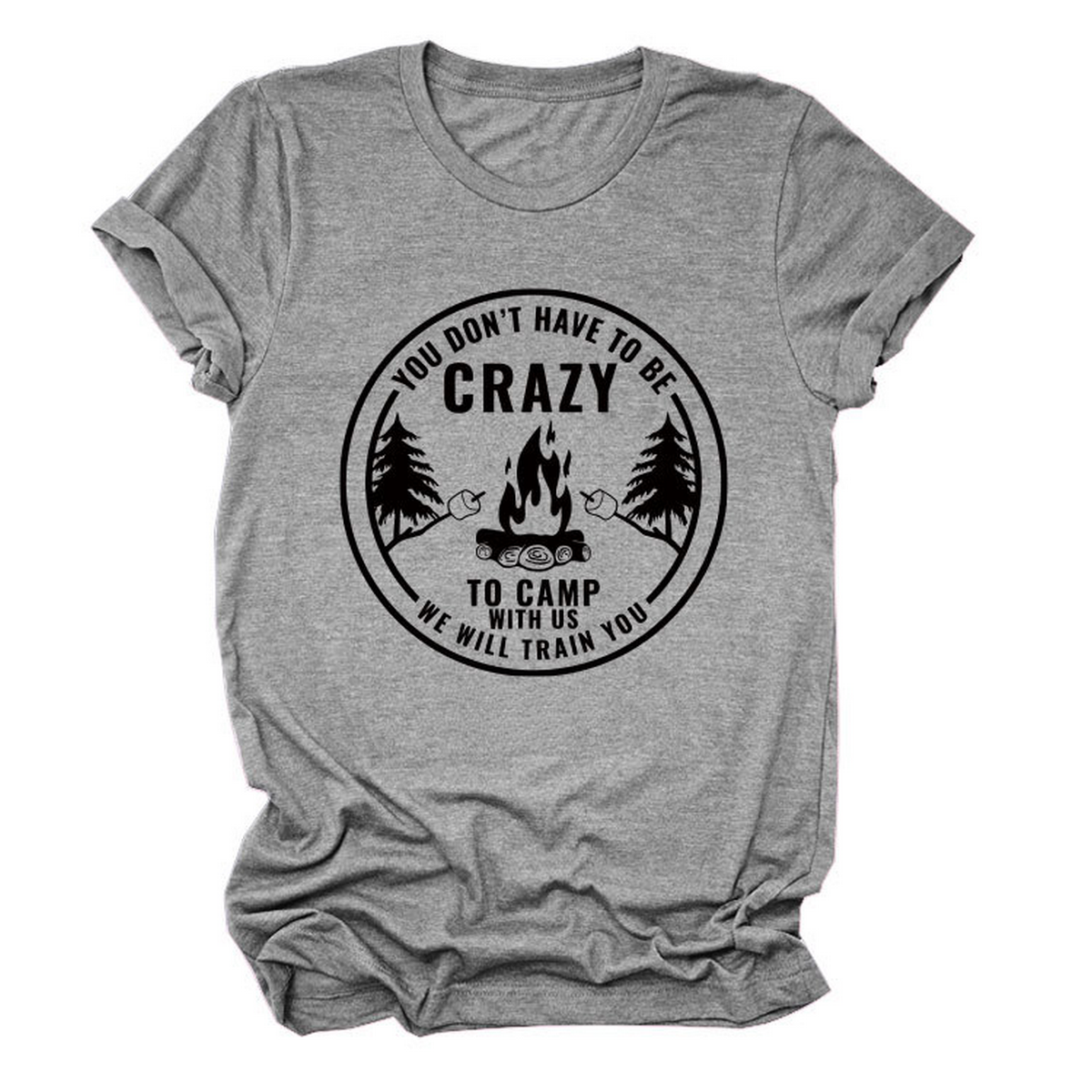 Funny Quote Tee ¡°You Don¡¯t Have to Be Crazy¡±