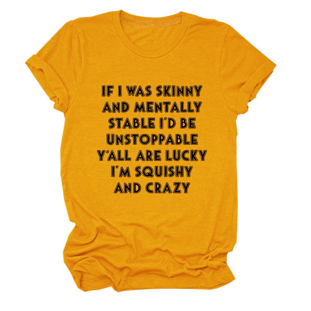 Funny Slogan Tee Women ¡°If I Was Skinny¡±