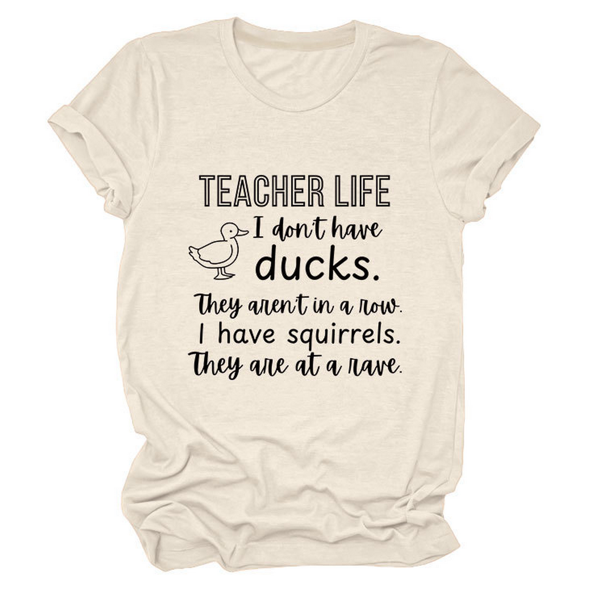Women??¢s ?œTeacher Life I Don??¢t??Funny Tee_CWTTSL0487