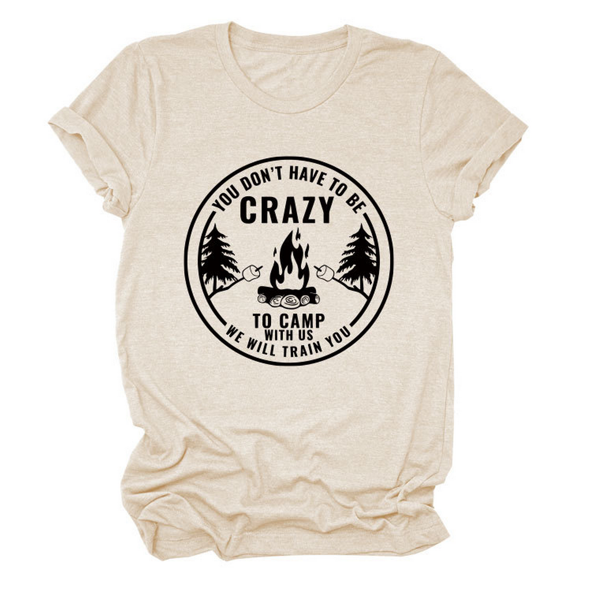 Funny Quote Tee ¡°You Don¡¯t Have to Be Crazy¡±