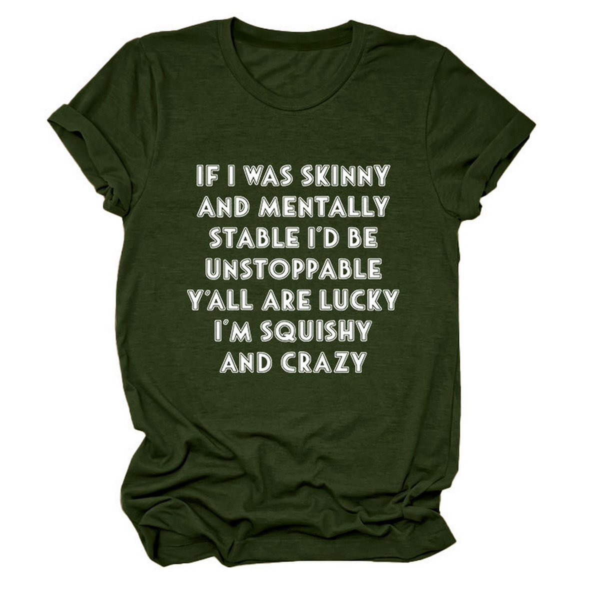 Funny Slogan Tee Women ¡°If I Was Skinny¡±