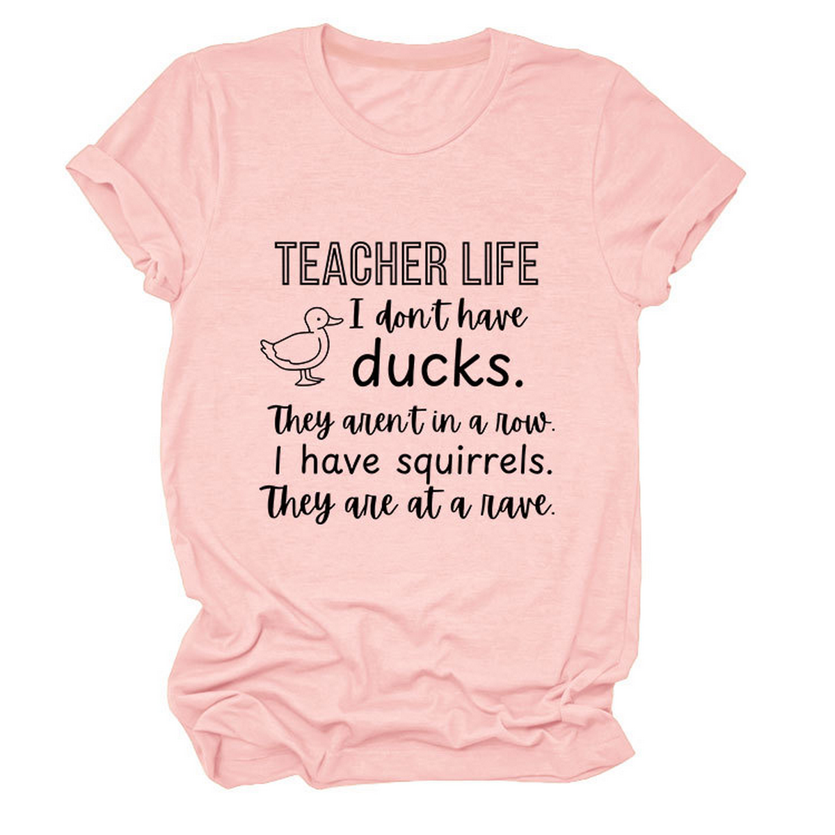 Women??¢s ?œTeacher Life I Don??¢t??Funny Tee_CWTTSL0487