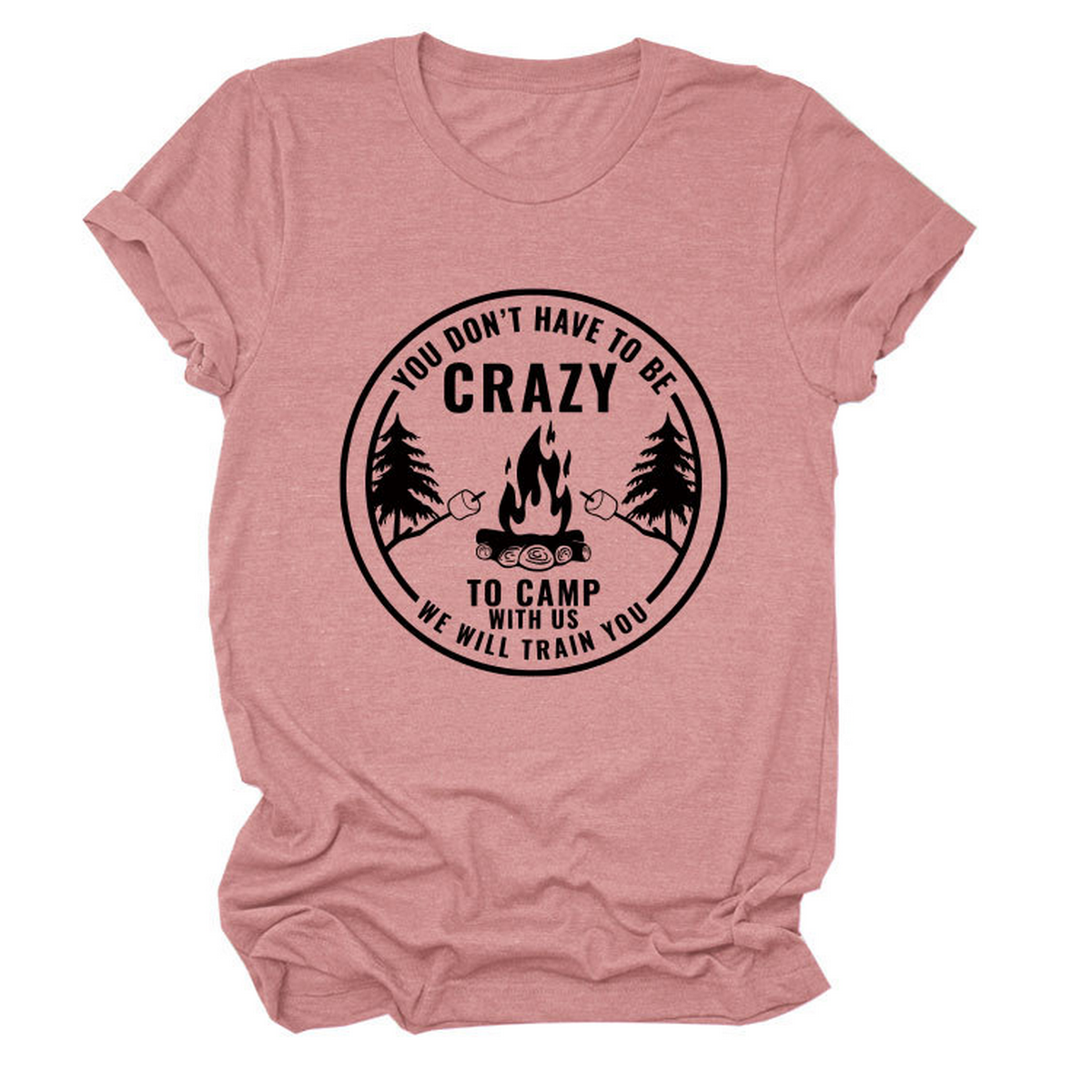Funny Quote Tee ¡°You Don¡¯t Have to Be Crazy¡±