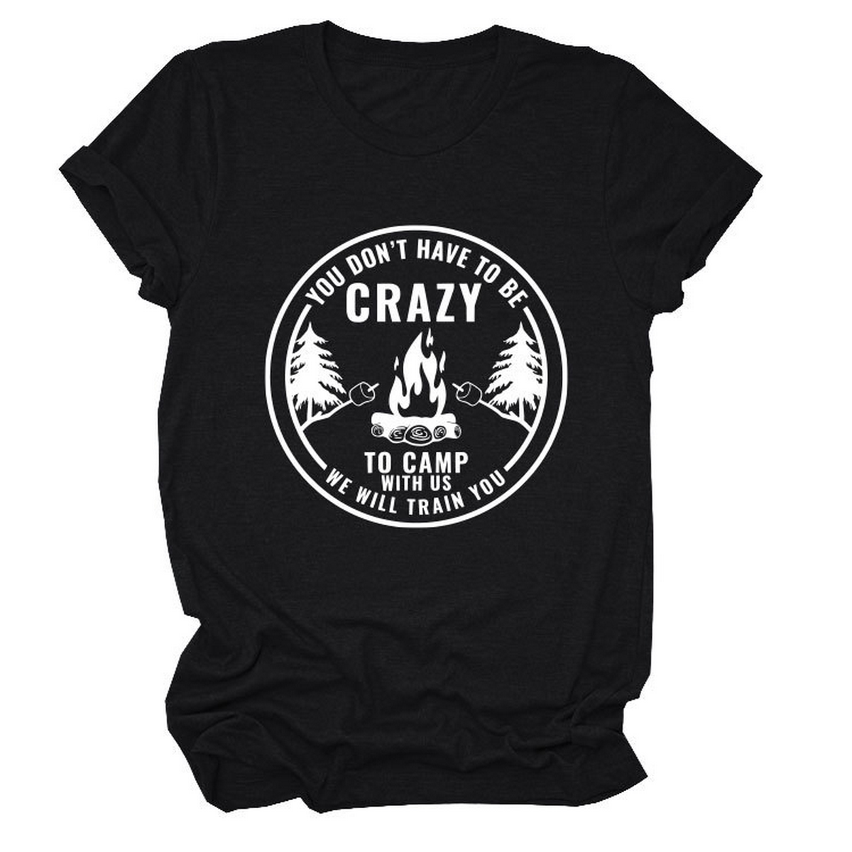 Funny Quote Tee ¡°You Don¡¯t Have to Be Crazy¡±
