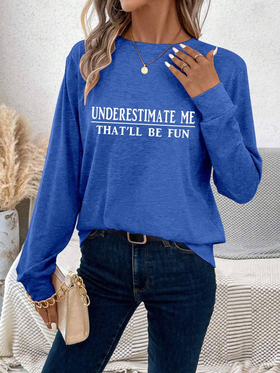 UNDERESTIMATE ME THAT'LL BE FUN HOODIE
