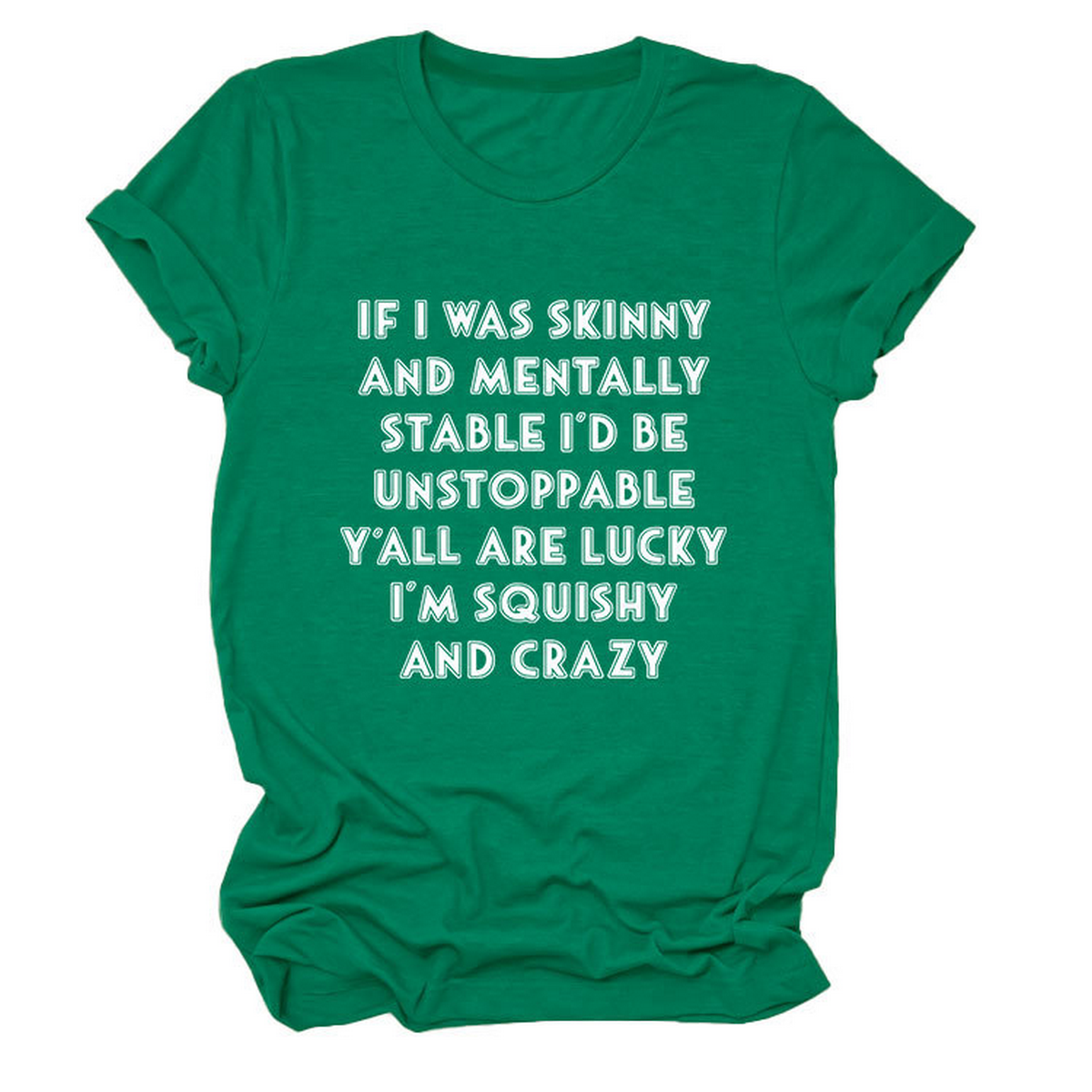 Funny Slogan Tee Women ¡°If I Was Skinny¡±