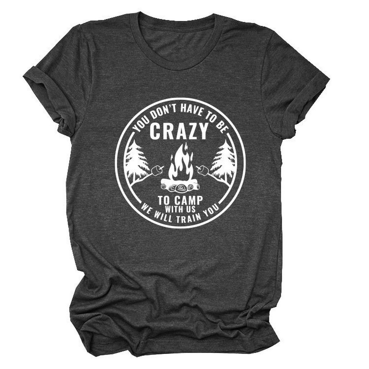 Funny Quote Tee ¡°You Don¡¯t Have to Be Crazy¡±