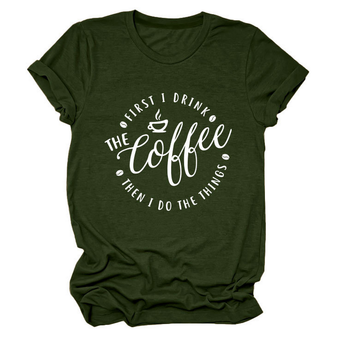 Funny Quote Tee ? ¡°First I Drink The¡± Women¡¯s Tee