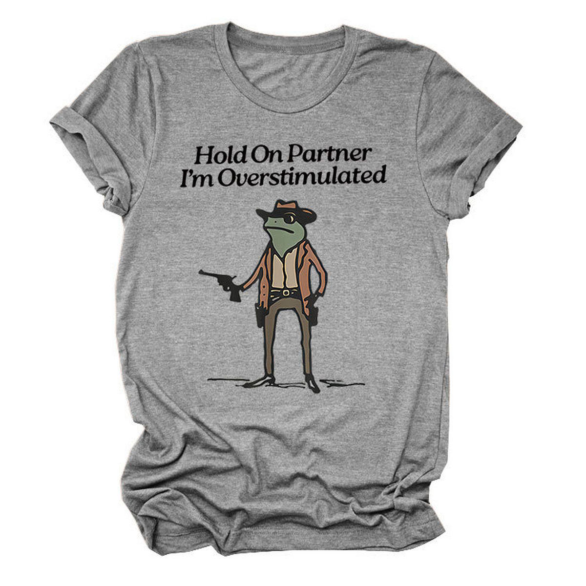 ?œHold On Partner??Funny Tee, Unisex Style_CWTTS1481