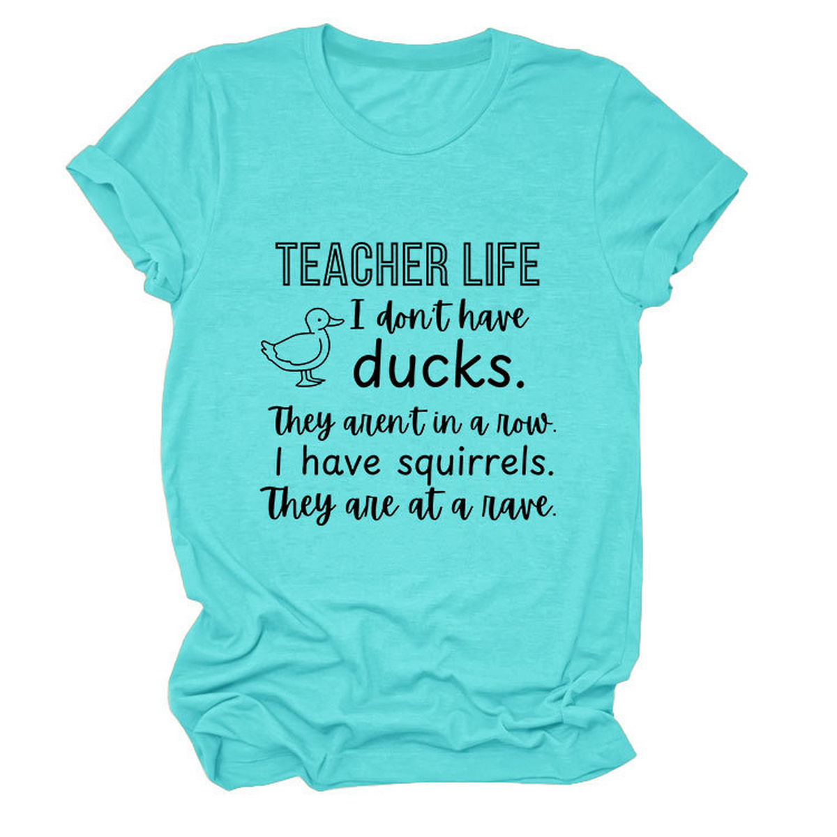 Women??¢s ?œTeacher Life I Don??¢t??Funny Tee_CWTTSL0487