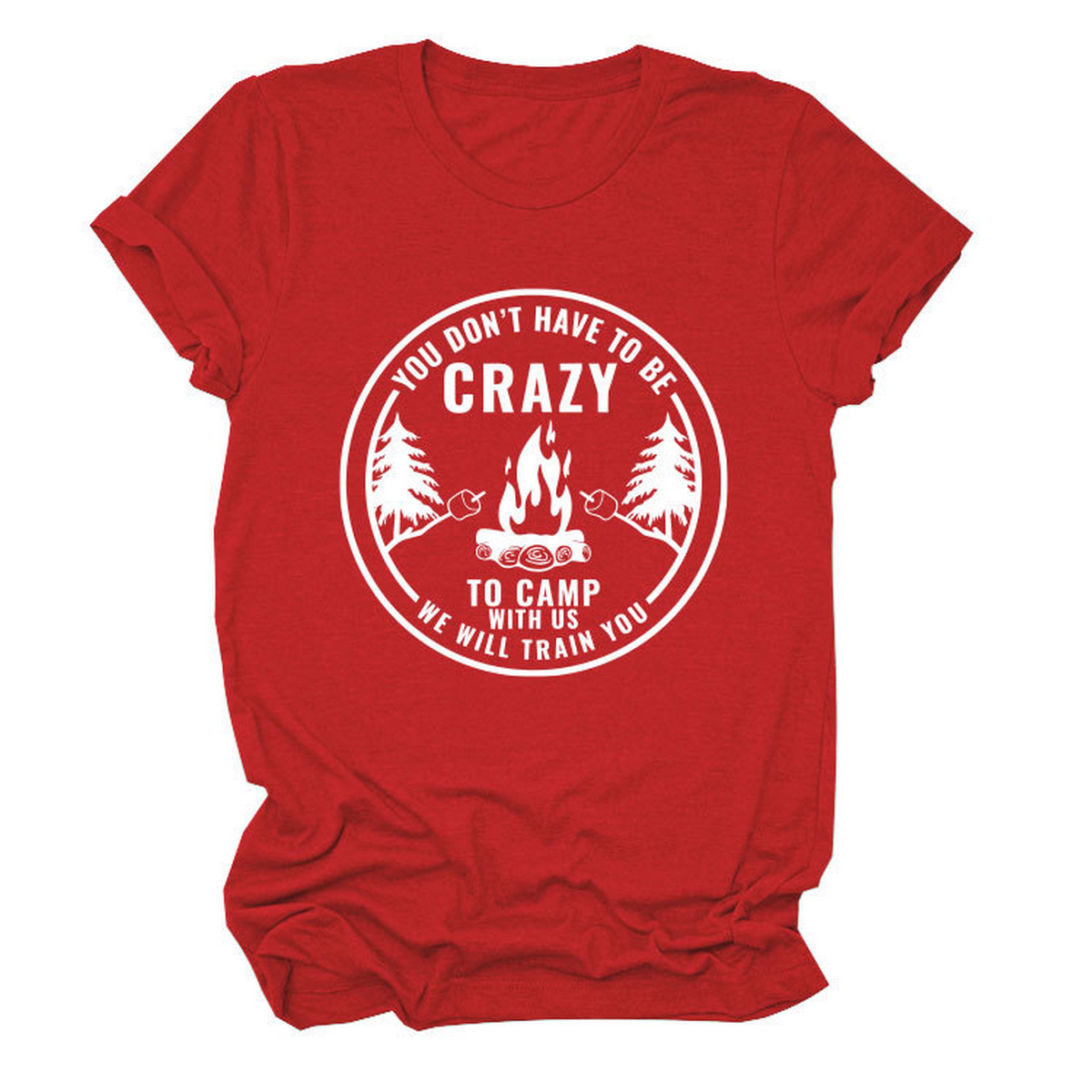 Funny Quote Tee ¡°You Don¡¯t Have to Be Crazy¡±