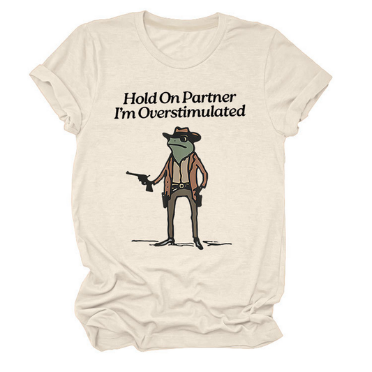?œHold On Partner??Funny Tee, Unisex Style_CWTTS1481
