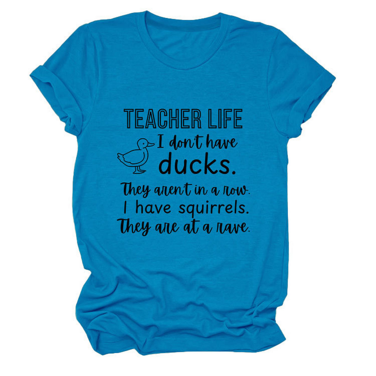 Women??¢s ?œTeacher Life I Don??¢t??Funny Tee_CWTTSL0487