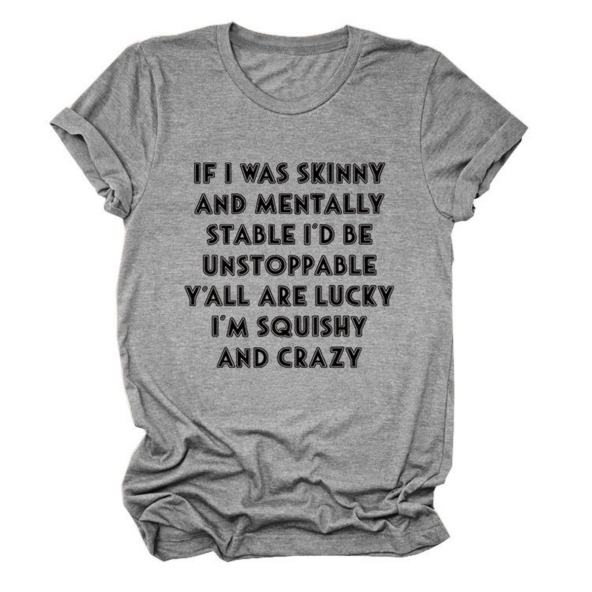 Funny Slogan Tee Women ¡°If I Was Skinny¡±