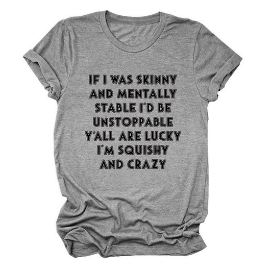 Funny Slogan Tee Women ¡°If I Was Skinny¡±