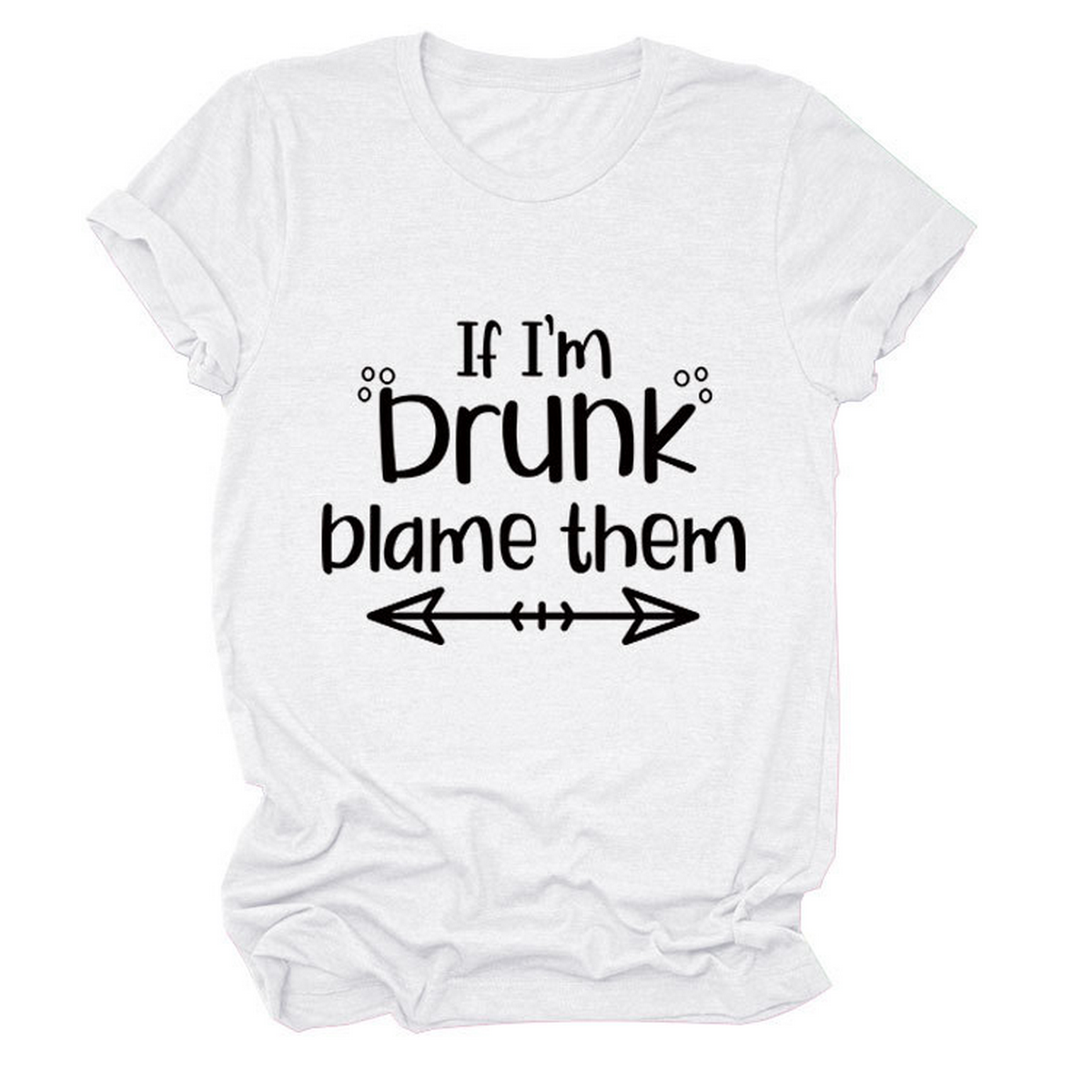 Summer Graphic Tee ??If I??¢m Drunk Print Shirt_CWTTSL0507