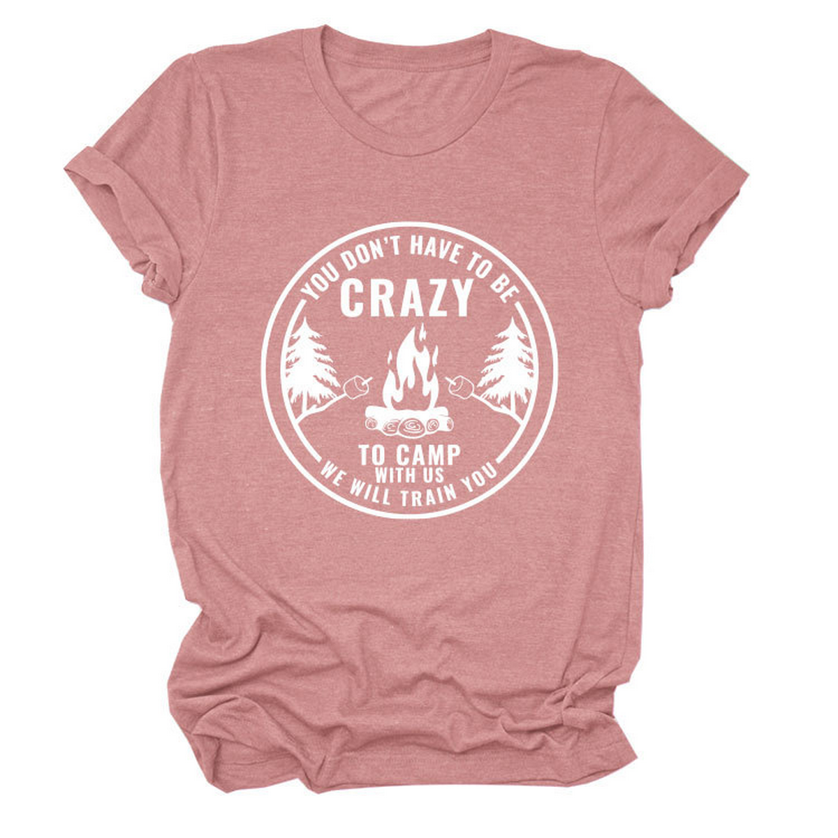 Funny Quote Tee ¡°You Don¡¯t Have to Be Crazy¡±