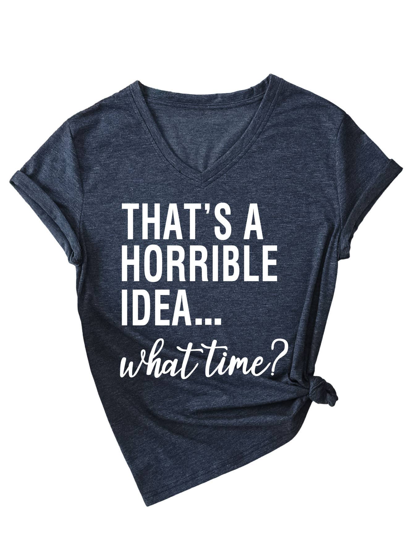 Short-sleeved that's a horrible idea V-neck Top
