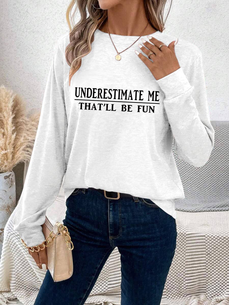 UNDERESTIMATE ME THAT'LL BE FUN HOODIE