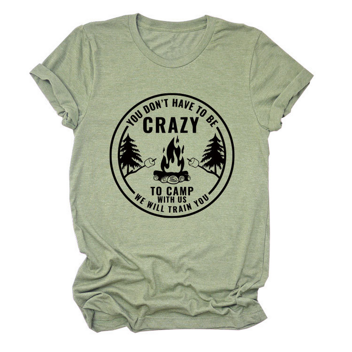 Funny Quote Tee ¡°You Don¡¯t Have to Be Crazy¡±