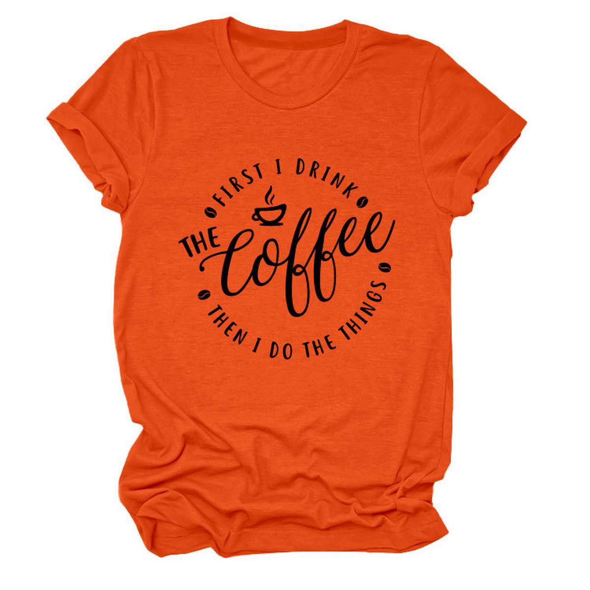 Funny Quote Tee ? ¡°First I Drink The¡± Women¡¯s Tee