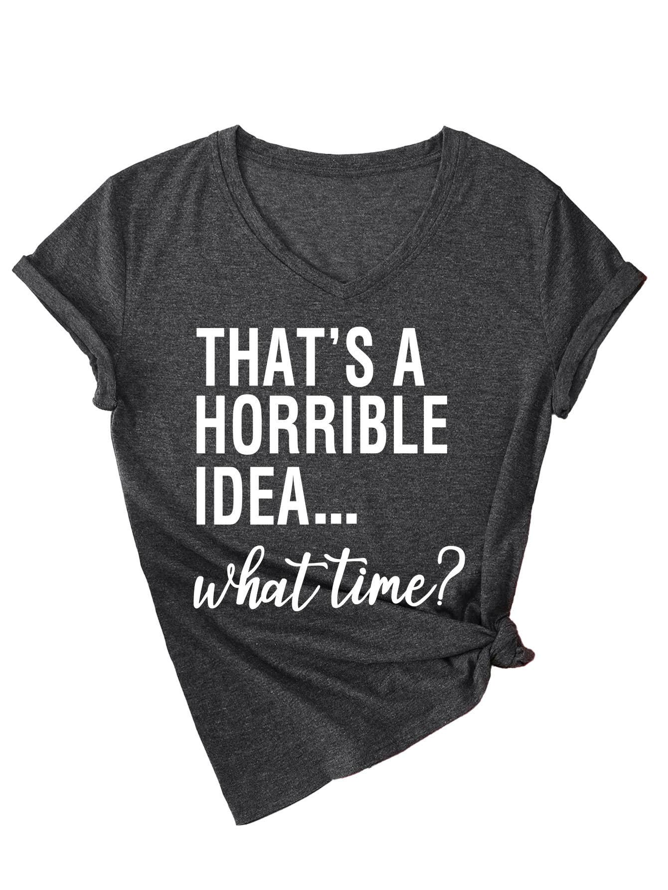 Short-sleeved that's a horrible idea V-neck Top