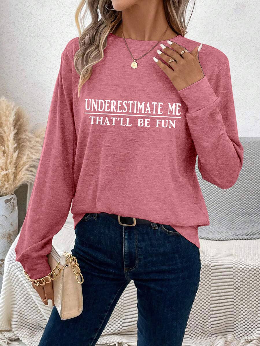 UNDERESTIMATE ME THAT'LL BE FUN HOODIE