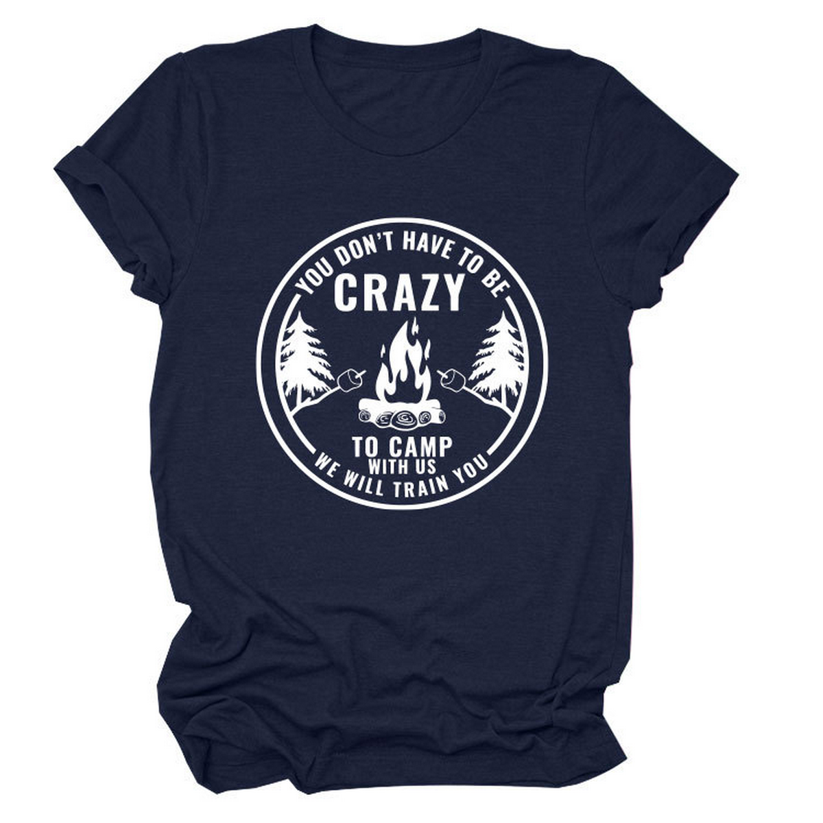 Funny Quote Tee ¡°You Don¡¯t Have to Be Crazy¡±