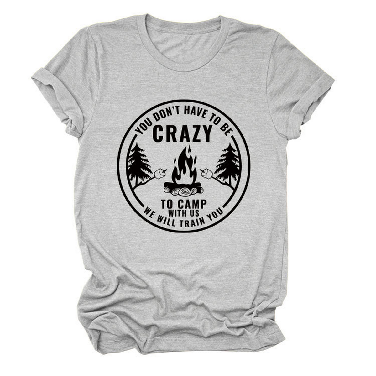 Funny Quote Tee ¡°You Don¡¯t Have to Be Crazy¡±