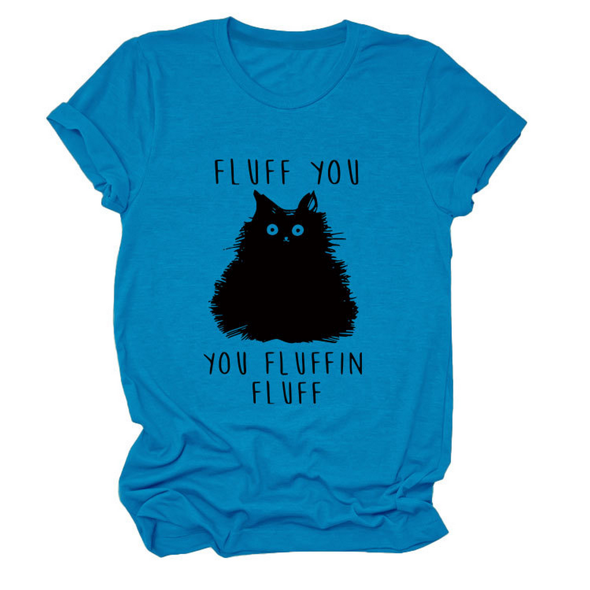 Women??¢s Graphic Tee ??Fluff You Cat Print_CWTTSL0510