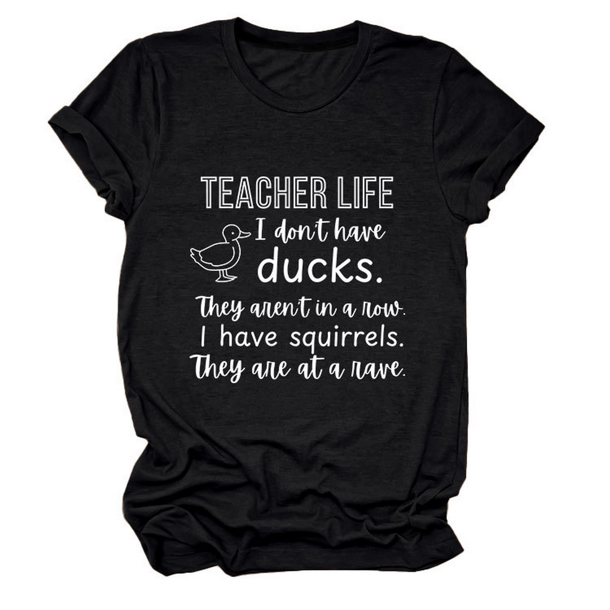 Women??¢s ?œTeacher Life I Don??¢t??Funny Tee_CWTTSL0487