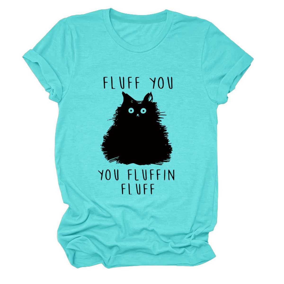 Women??¢s Graphic Tee ??Fluff You Cat Print_CWTTSL0510