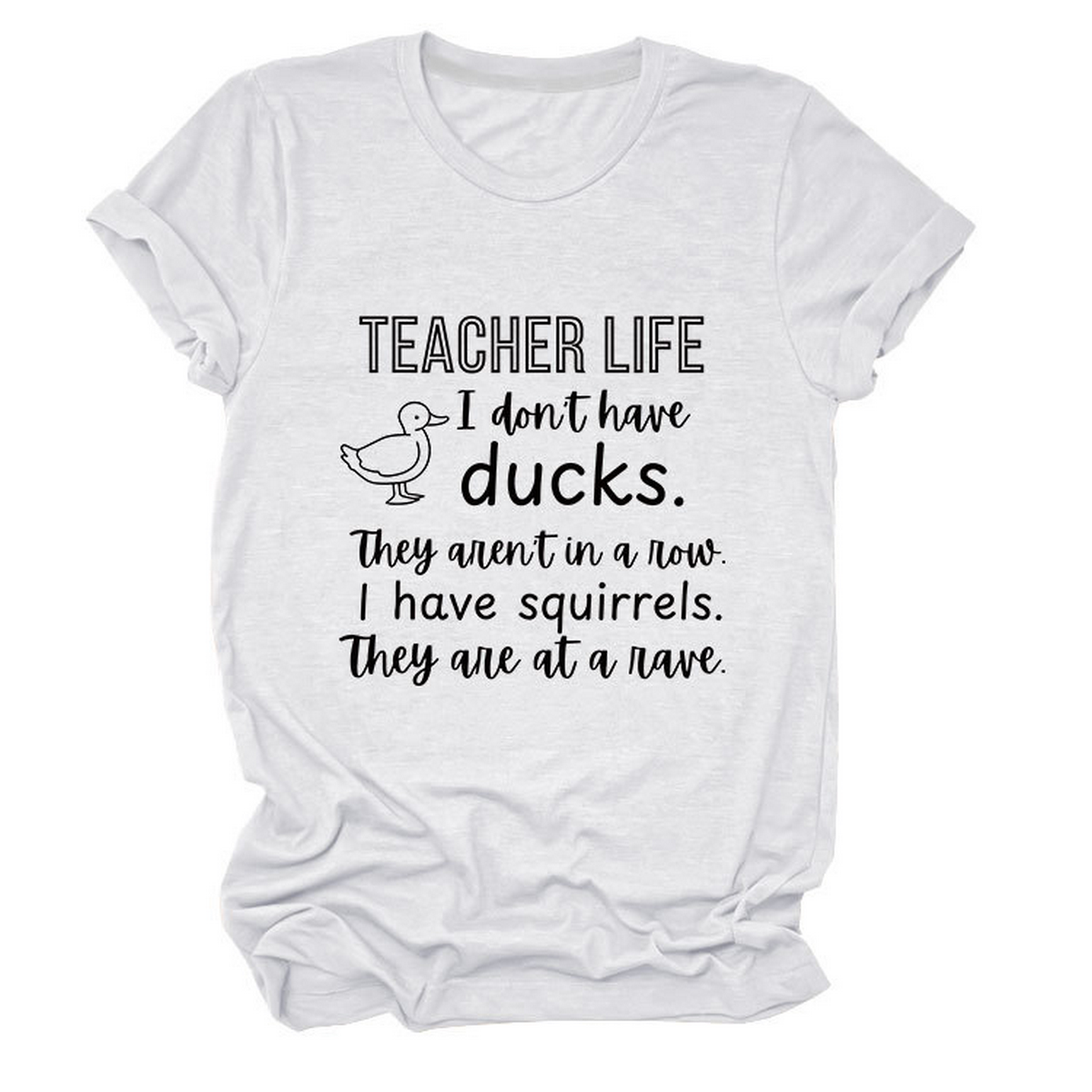Women??¢s ?œTeacher Life I Don??¢t??Funny Tee_CWTTSL0487